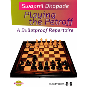 dhopade playing the petroff a bulletproof repertoire