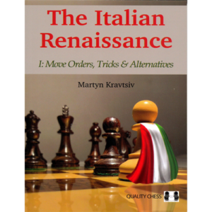 kravtsiv the italian renaissance 1: move orders, tricks &amp; alternatives