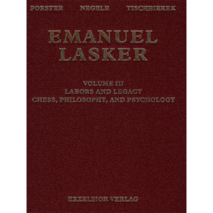 forster/negele/tischbierek emanuel lasker volume iii