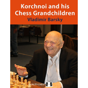 barsky korchnoi and his chess grandchildren