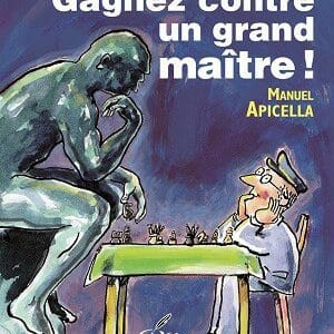 Apicella - Gagnez contre un Grand-Maître!