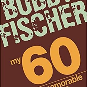 FISCHER - My 60 Memorable Games