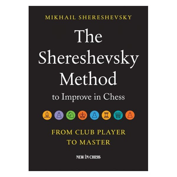 Shereshvsky - The Shereshevsky Method to Improve in Chess