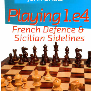 Shaw - Playing 1.e4 French Defence &amp; Sicilian Sidelines