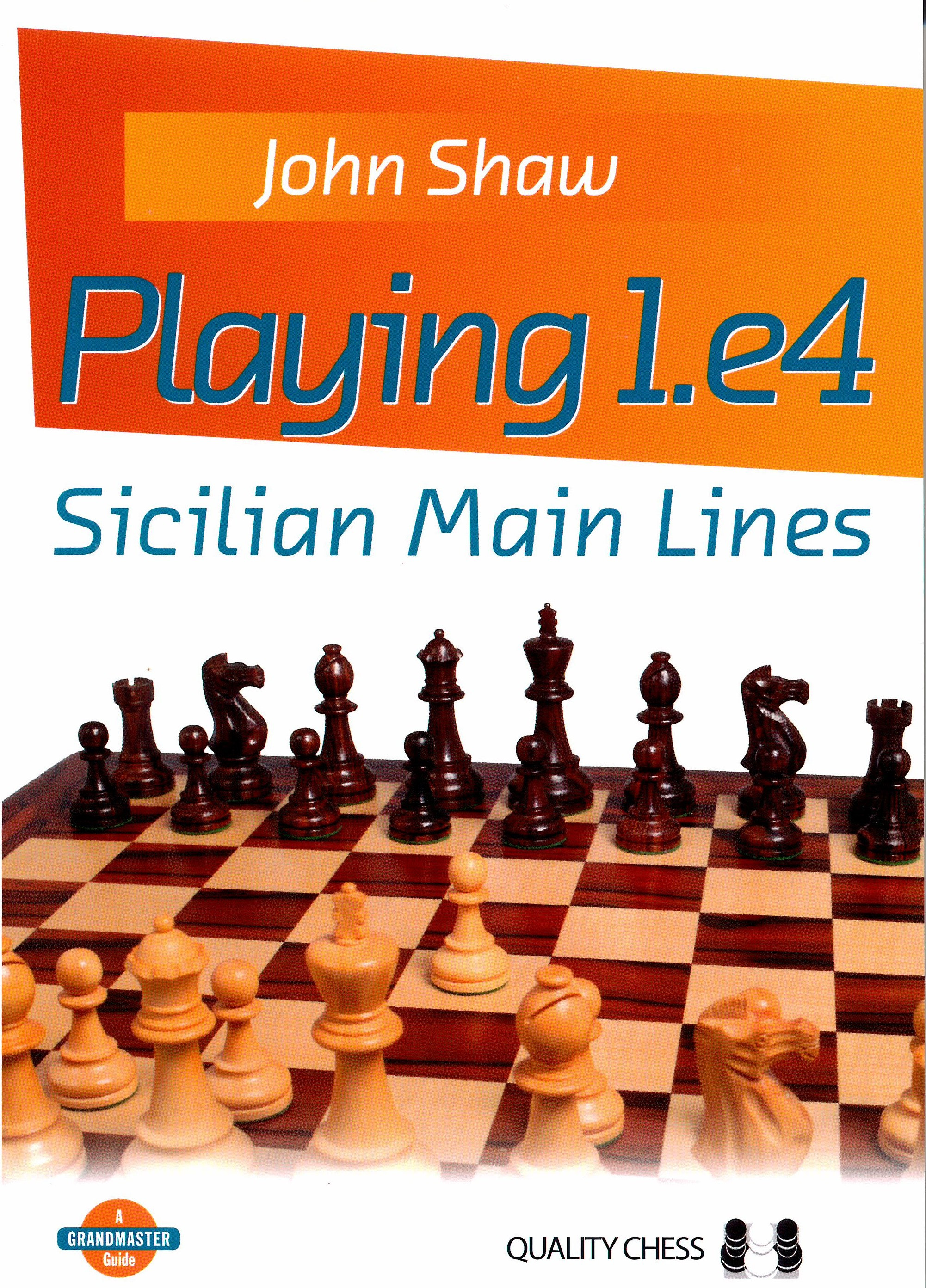 Shaw - Playing 1.e4 Sicilian Main Lines