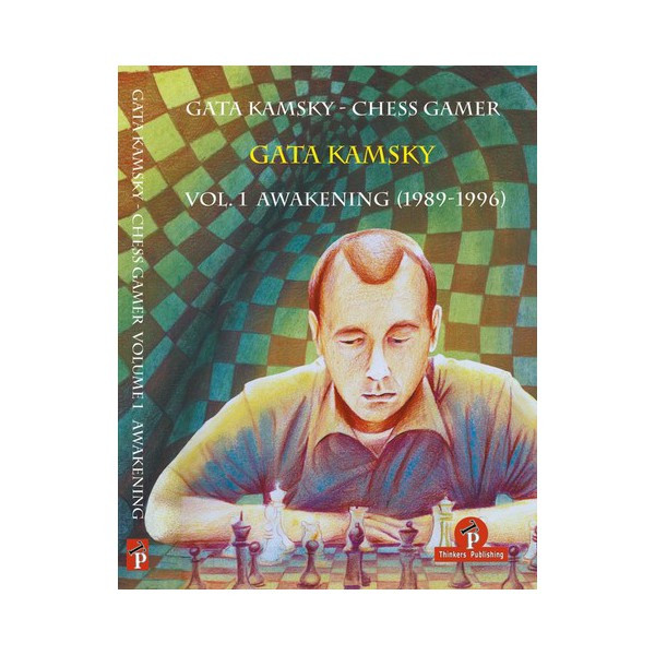 Gata Kamsky - Chess Gamer, Volume 1: The Awakening 1989-1996