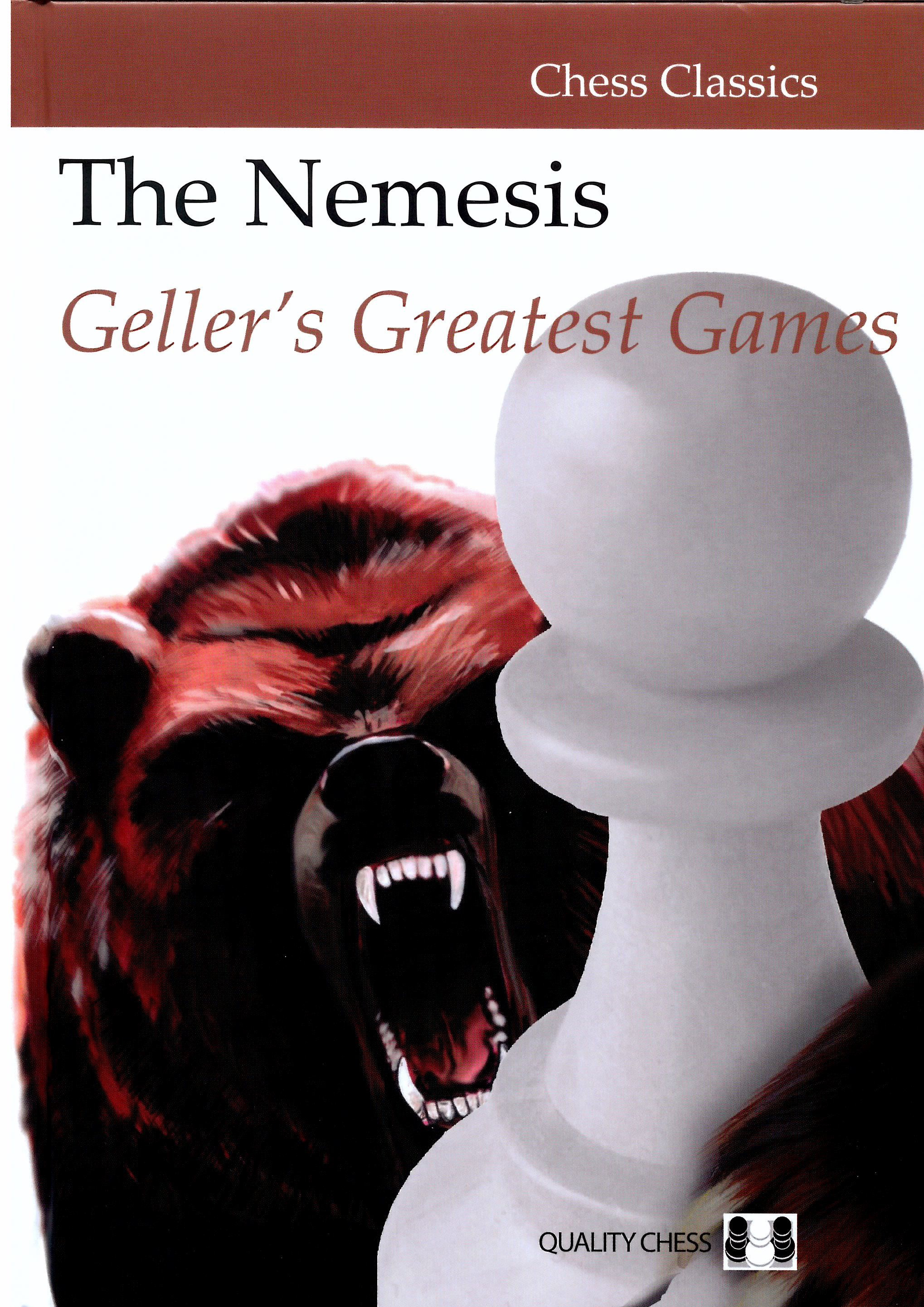 Geller - The Nemesis, Geller&#039;s Greatest Chess Games