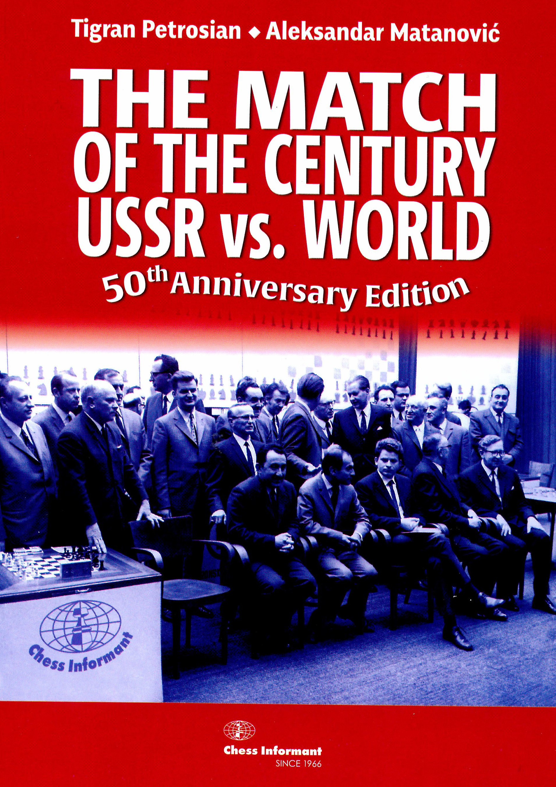 Petrosian , Matanovic - The Match of the Century USSR vs World  50th aaniversary edition