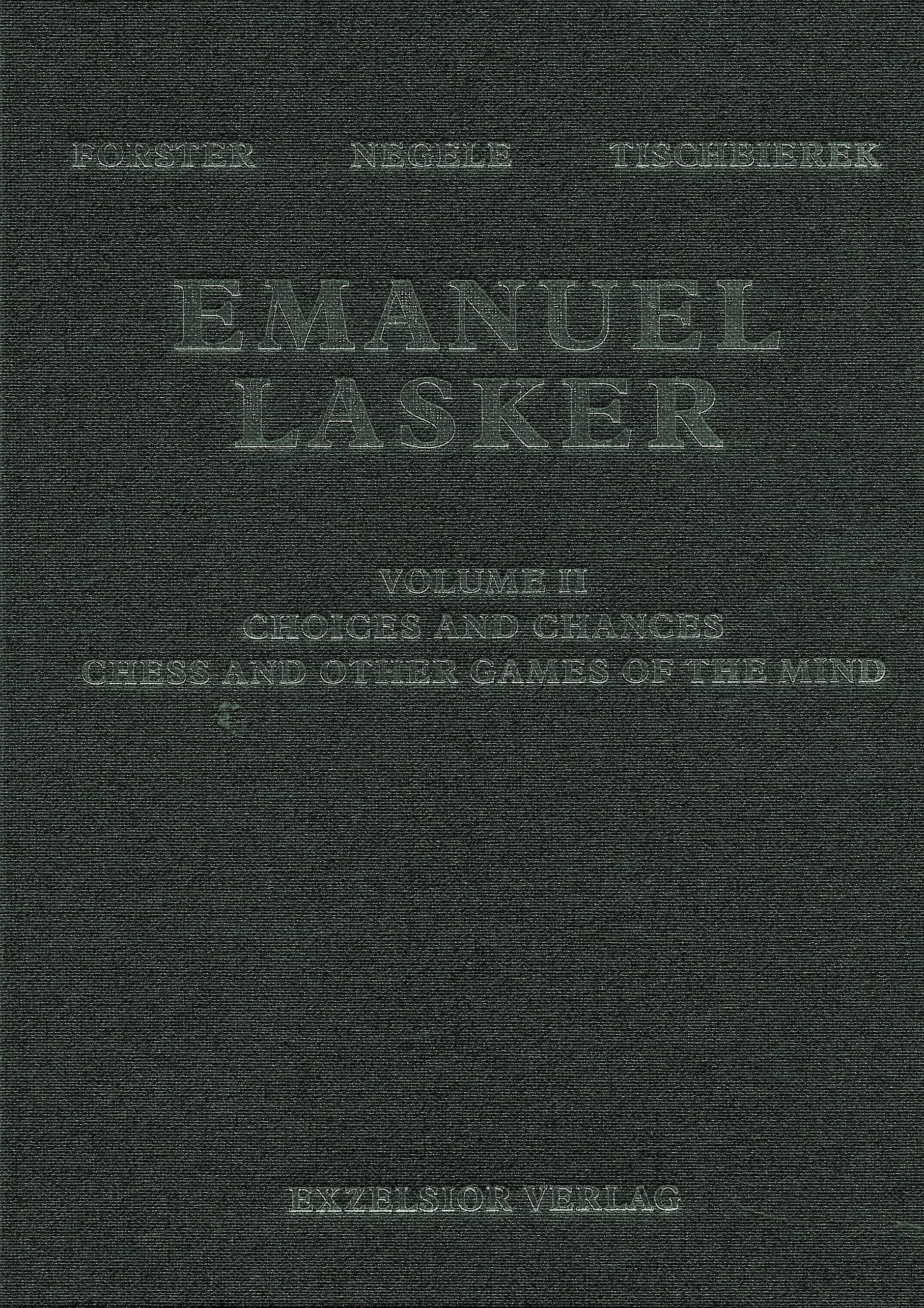 Forster, Negele, Tischbierek - Emanuel Lasker Vol II