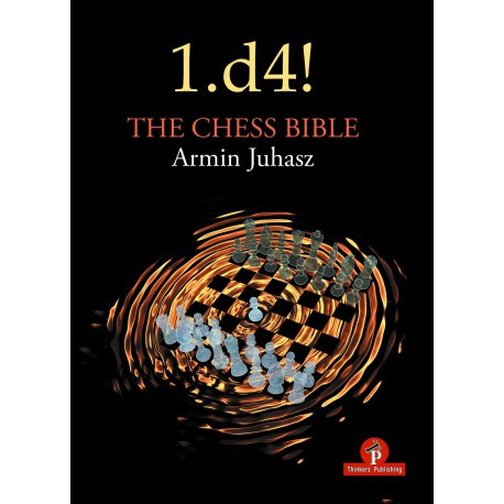 Juhasz - 1.d4! The Chess Bible