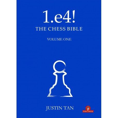 Tan - 1.e4! The Chess Bible volume one