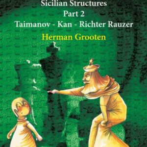 Grooten - Sicilian Structures  Taimanov-Kan-Richter Rauzer