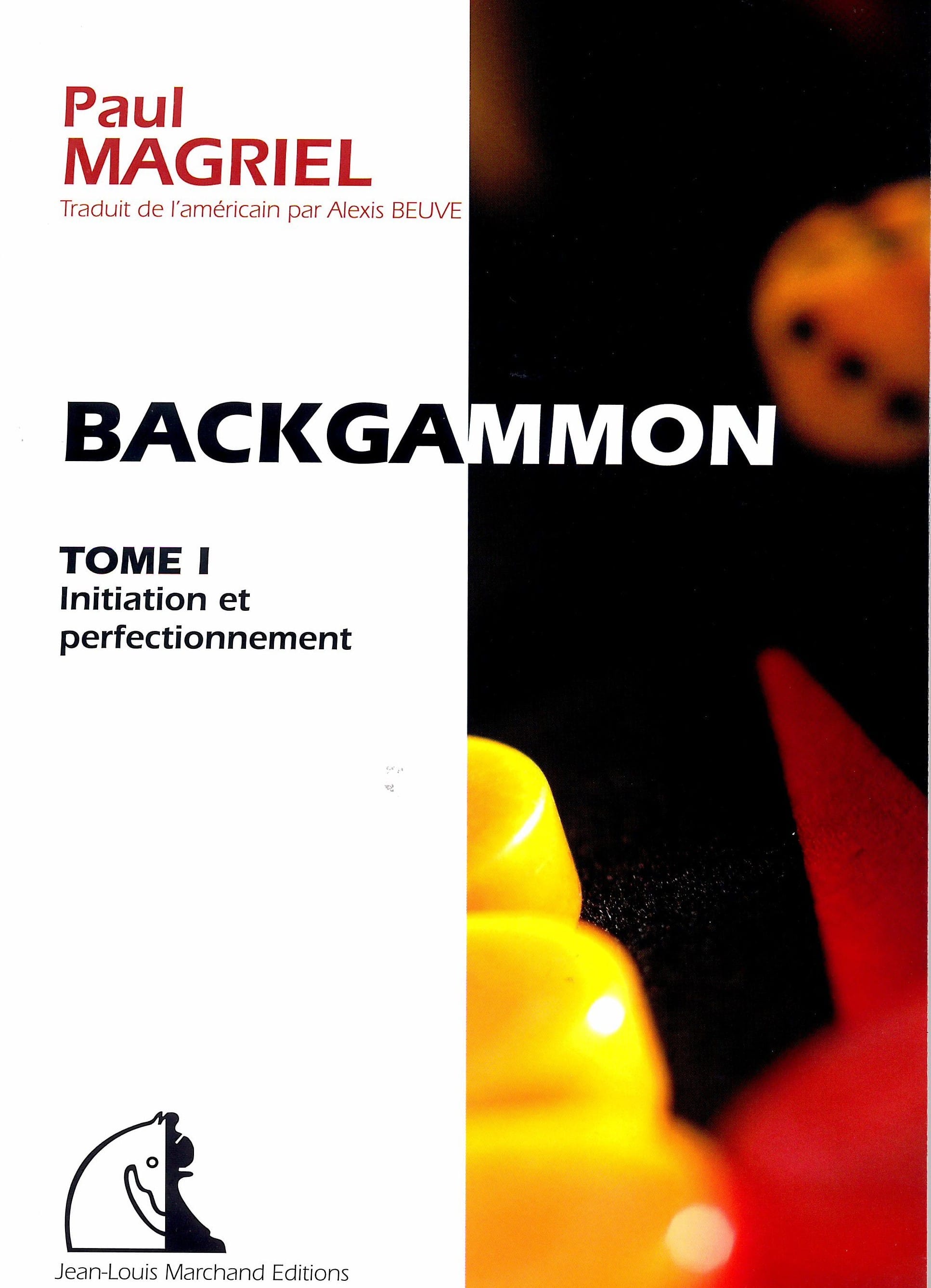 MAGRIEL - Backgammon tome I : Initiation et perfectionnement Nouvelle édition 2021