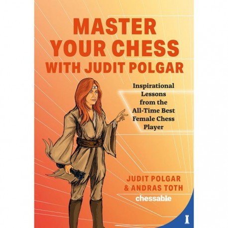 POLGAR & TOTH - MASTER YOUR CHESS WITH JUDITH POLGAR