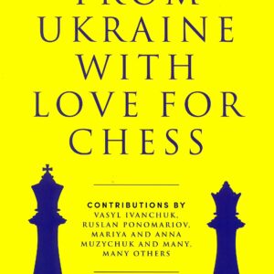 FROM UKRAINE WITH LOVE FOR CHESS