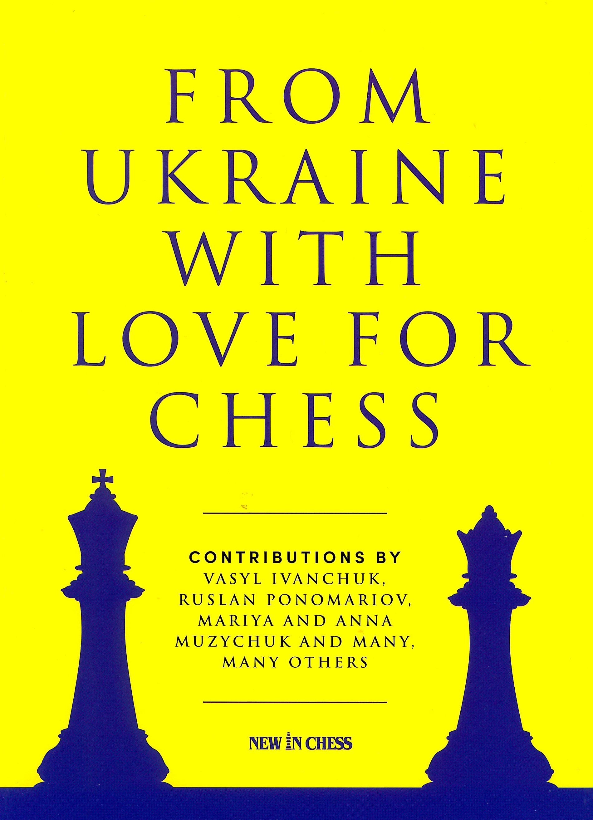 FROM UKRAINE WITH LOVE FOR CHESS