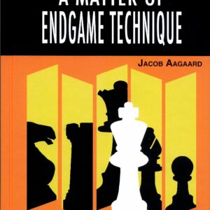 Jacob Aagaard - A matter of Endgame Technique