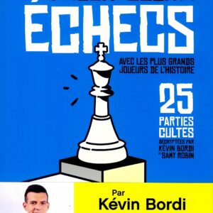 Bordi & Robin - Progresser aux échecs avec les plus grands joueurs de l'histoire