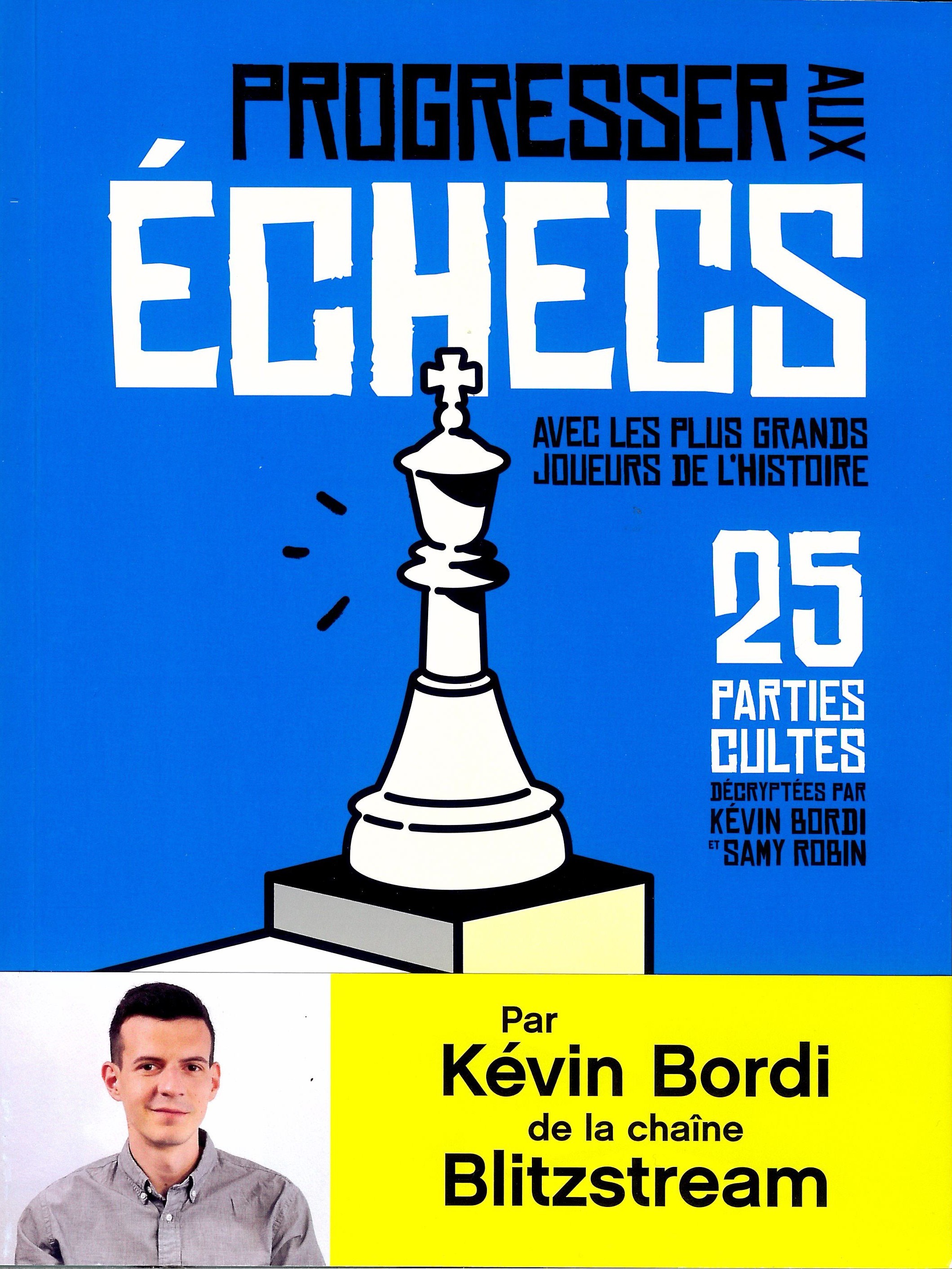 Bordi & Robin - Progresser aux échecs avec les plus grands joueurs de l'histoire