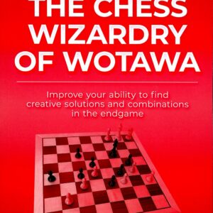 Lakdawala/Hansen - The Chess Wizardry of Wotawa