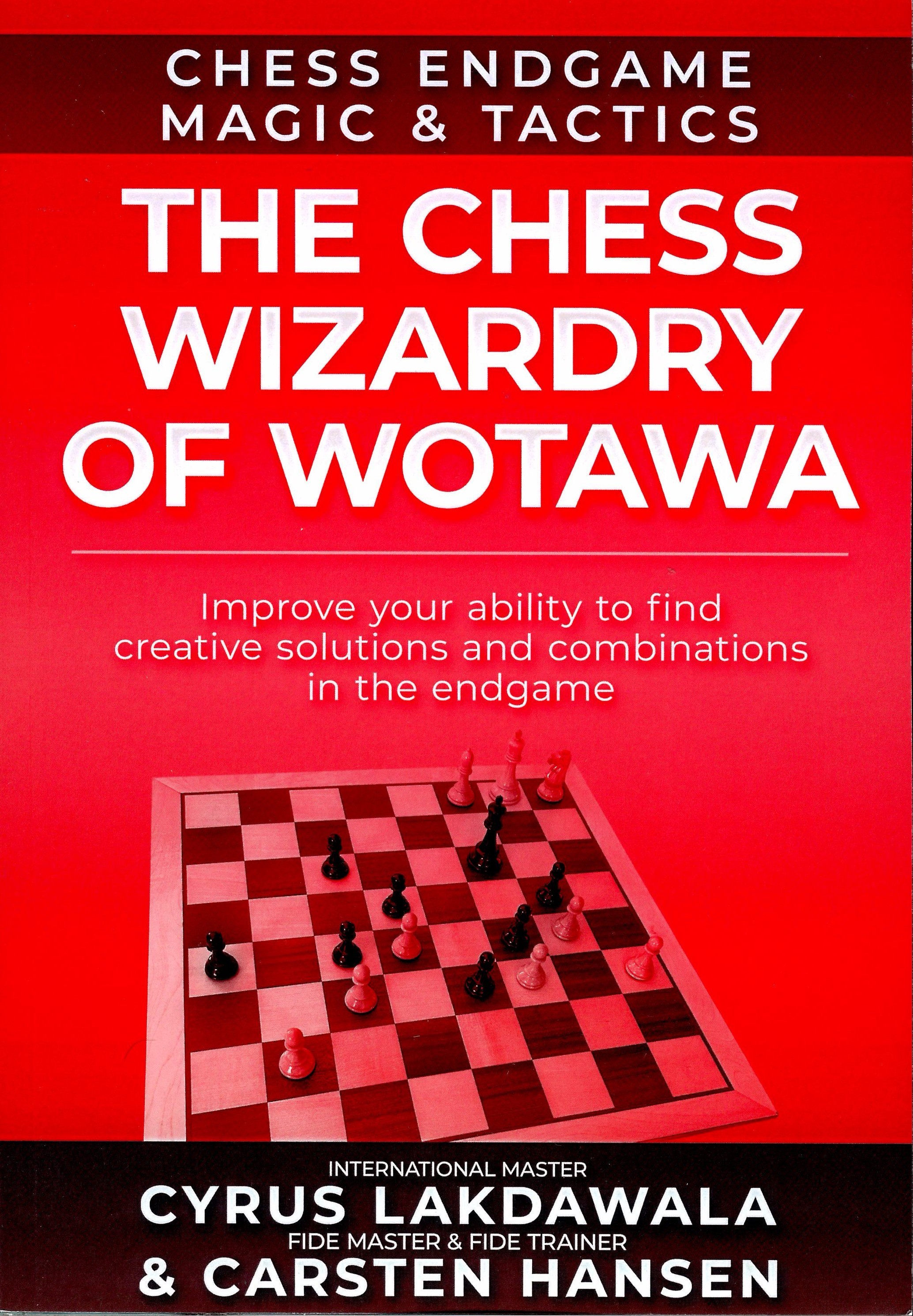 Lakdawala/Hansen - The Chess Wizardry of Wotawa