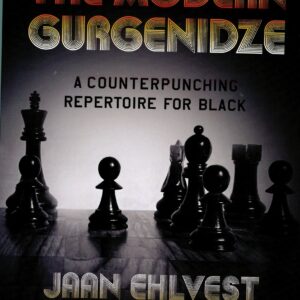 Ehlvest - The Modern Gurgenidze - A counterpunching repertoire for black