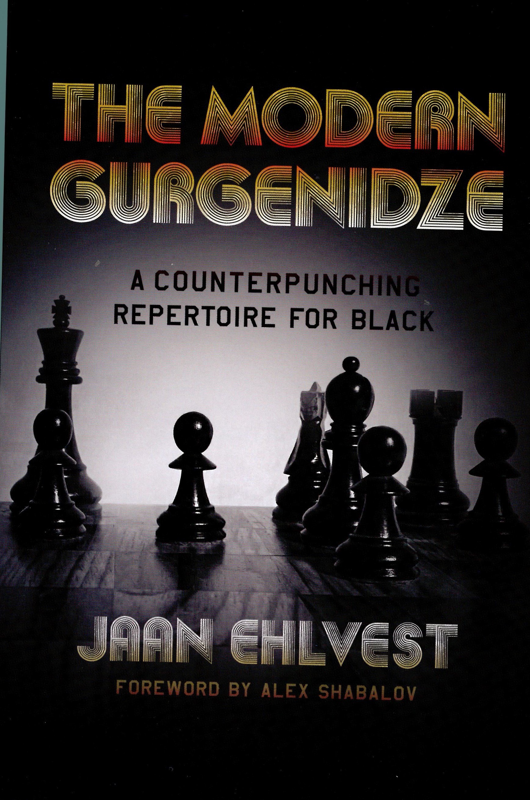 Ehlvest - The Modern Gurgenidze - A counterpunching repertoire for black