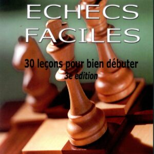 Benlolo - Les échecs faciles ( 30 leçons pour bien débuter)