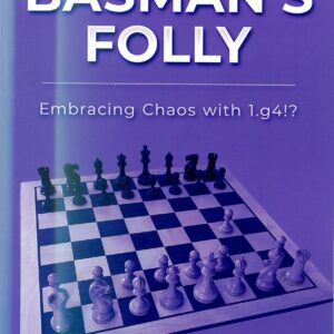 Lakdawala / Hansen - Basman&#039;s folly. Embracing chaos with 1.g4