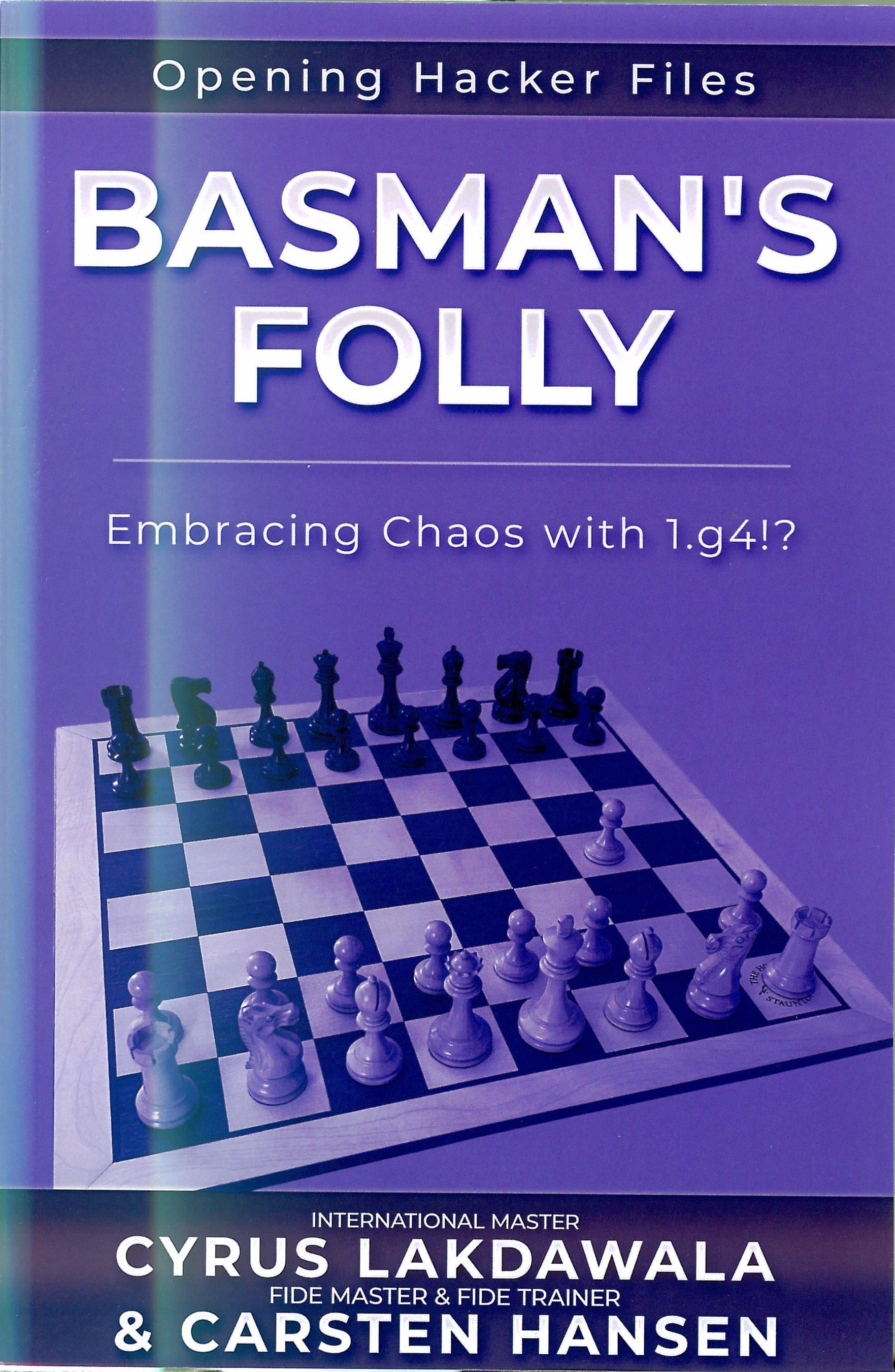 Lakdawala / Hansen - Basman's folly. Embracing chaos with 1.g4