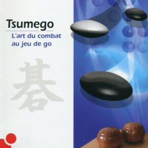 NOGUSHI - Tsumego, The art of combat in the game of go 3rd edition