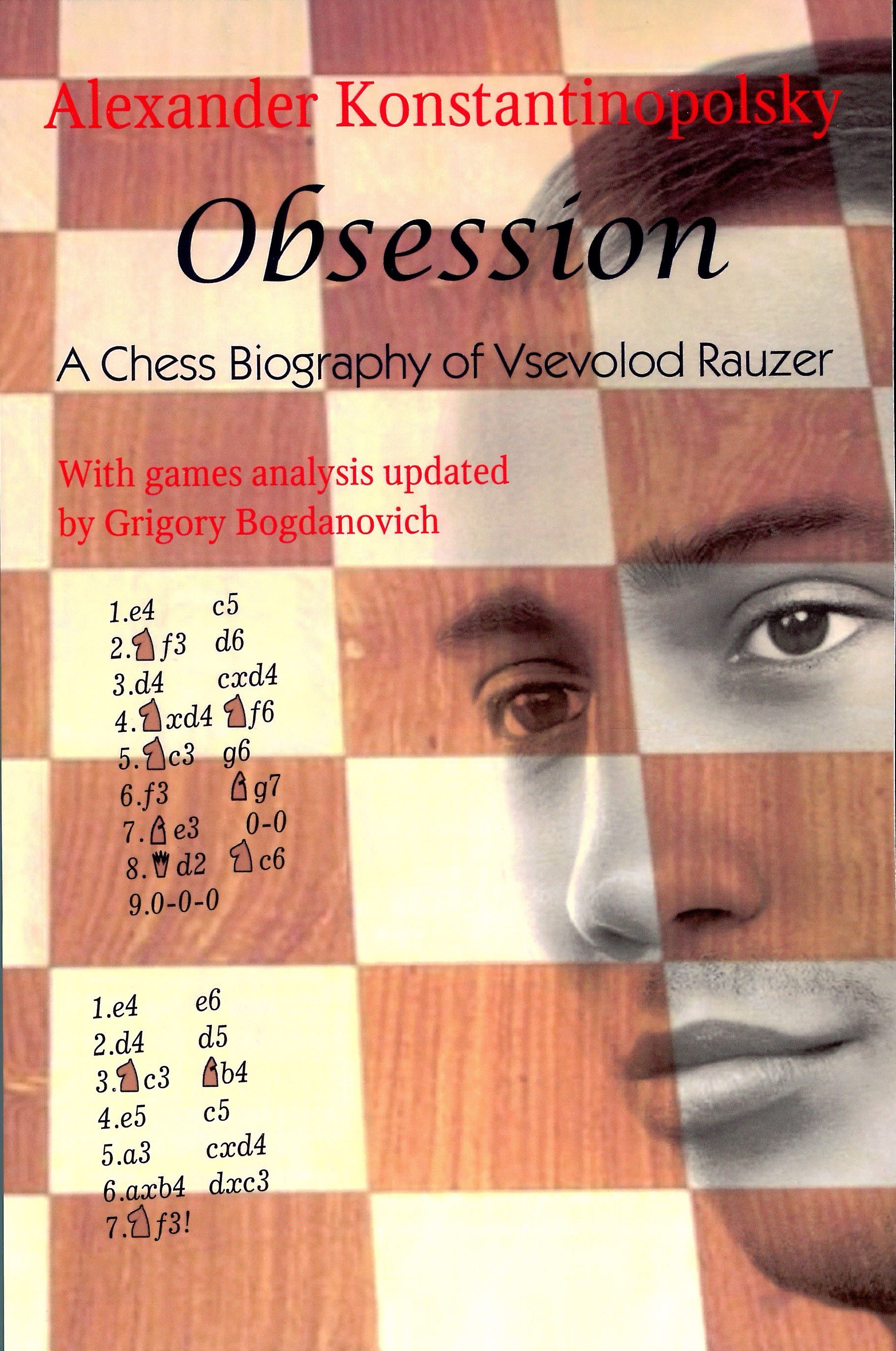 Konstantinopolsky - Obsession - A Chess Biography of Vsevolod Rauzer