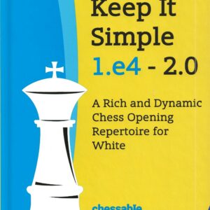 Sielecki - Keep it Simple 1.e4 - 2.0 ( Een rijk en dynamisch schaakopeningsrepertoire voor wit)