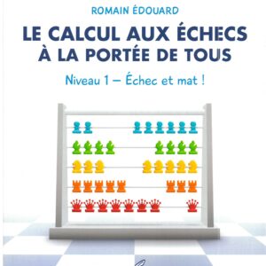 Edouard - Le calcul aux échecs à la portée de tous Level 1 - Checkmate!