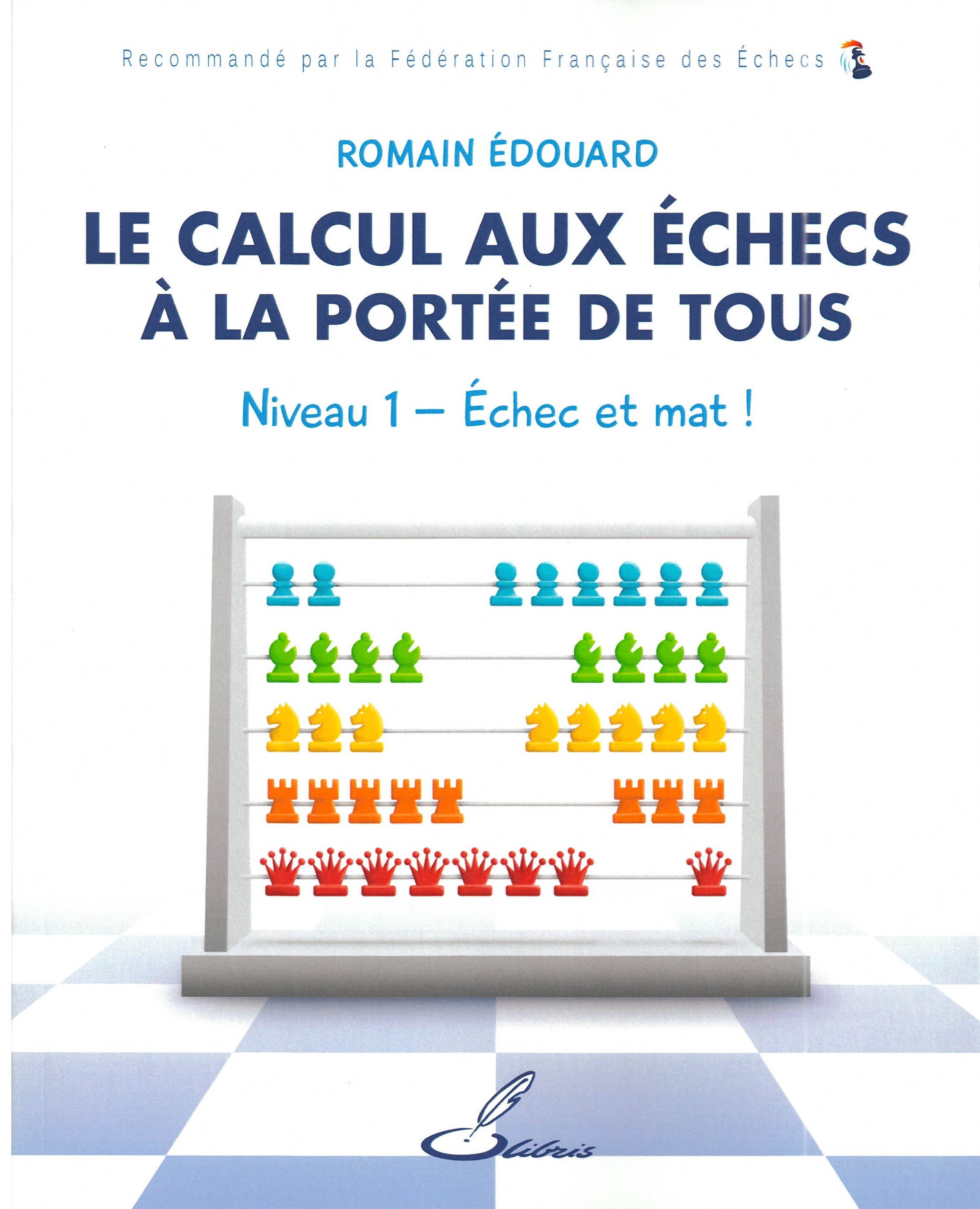 Edouard - Le calcul aux échecs à la portée de tous Niveau 1 - Echec et Mat!