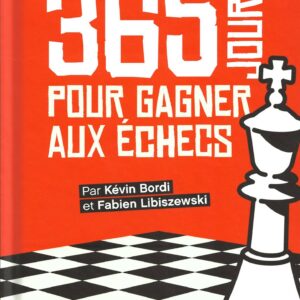 Bordi/Libiszewski - 365 jours pour gagner aux échecs