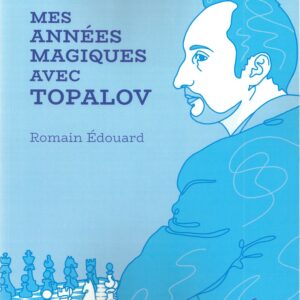 Edouard - Mes années magiques avec Topalov