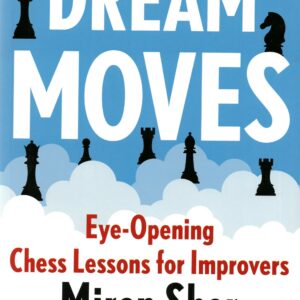 Sher - Dream Moves (Eye-Opening Chess Lessons for Improvers)