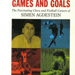 Gronn - Games and goals (The fascinating Chess and football carreers of Simen Agdestein)