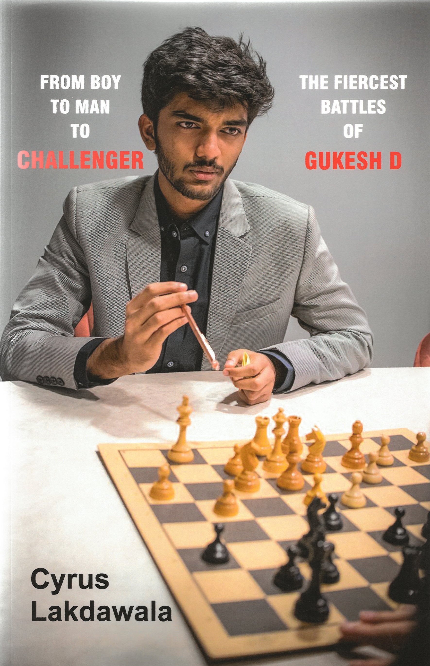 Lakdawala - From boy to man to challenger, The fiercest battles of Gukesh D