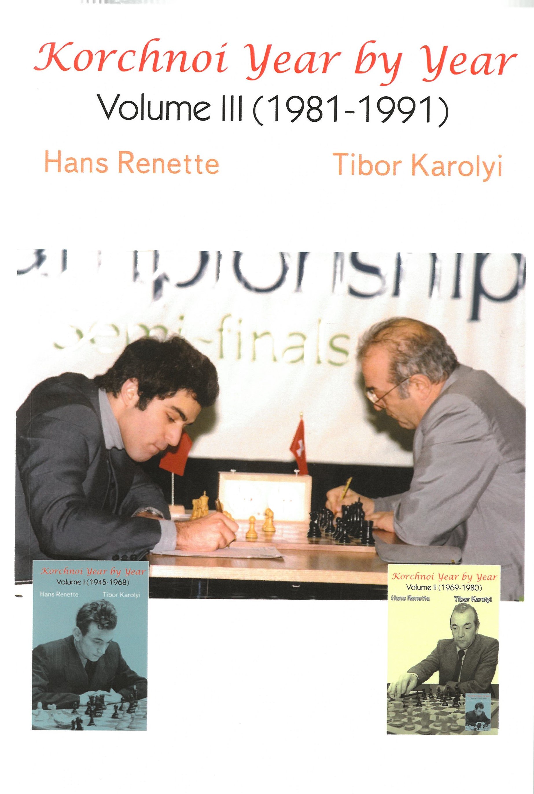 Renette/Karolyi - Korchnoi Year by year Volume III ( 1981- 1991 )