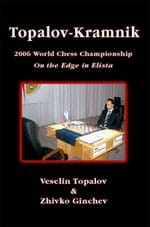 TOPALOV, GINCHEV - Topalov - Kramnik, Elista 2006