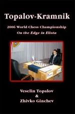 TOPALOV, GINCHEV - Topalov - Kramnik, Elista 2006