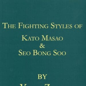 YUAN ZHOU - Fighting styles of Kato Masao & Seo Bong Soo