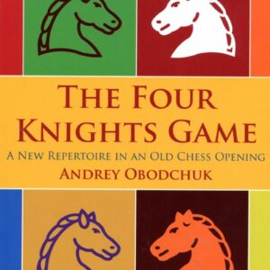 OBODCHUK - The Four Knights Game A New Repertoire In A Old Chess Opening