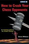 WILLIAMS - How to Crush Your Chess Opponents