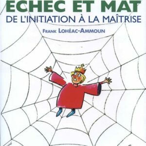 LOHÉAC - Échec et mat, de l'initiation à la maîtrise