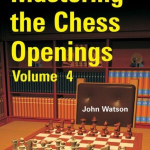 WATSON - Mastering the Chess Openings vol. 4