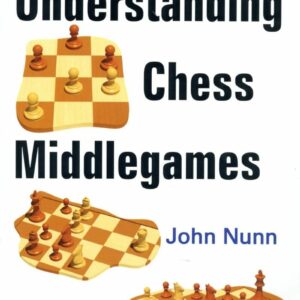 NUNN - Understanding Chess Middlegames